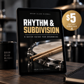 Rhythm & Subdivision: A Quick Guide for Drummers